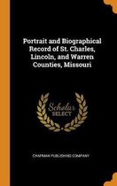 Portrait and Biographical Record of St. Charles, Lincoln, and Warren Counties, Missouri