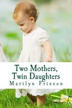 Two Mothers, Twin Daughters