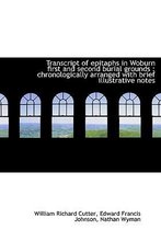 Transcript of Epitaphs in Woburn First and Second Burial Grounds