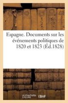 Histoire- Espagne. Documents Sur Les Événements Politiques de 1820 Et 1823 (Éd.1828)
