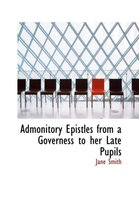 Admonitory Epistles from a Governess to Her Late Pupils