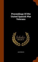 Proceedings of Hte United Spanish War Veterans