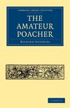 Cambridge Library Collection - British and Irish History, 19th Century-The Amateur Poacher