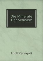 Die Minerale Der Schweiz