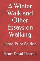 A Winter Walk and Other Essays on Walking