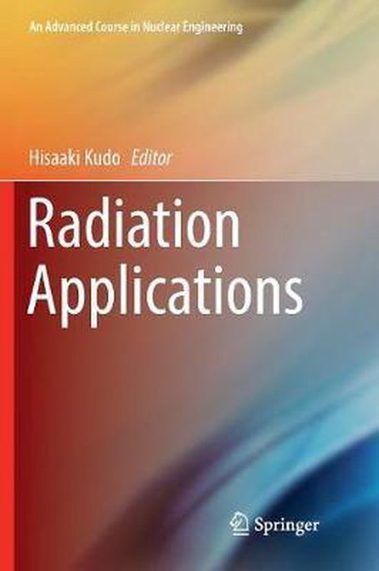 An Advanced Course in Nuclear Engineering07- Radiation Appli ... - cover
