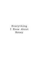 Everything I Know About Money