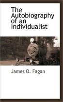 The Autobiography of an Individualist