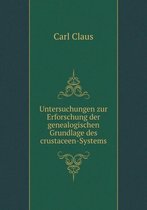 Untersuchungen zur Erforschung der genealogischen Grundlage des crustaceen-Systems