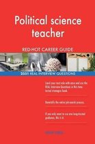 Political Science Teacher Red-Hot Career Guide; 2551 Real Interview Questions