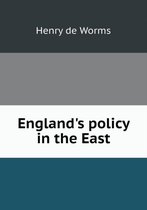 England's policy in the East