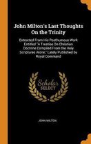 John Milton's Last Thoughts on the Trinity