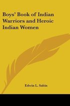 Boys' Book Of Indian Warriors And Heroic Indian Women