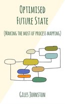 Optimised Future State: Making the Most of Process Mapping