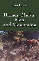 Horses, Mules, Men and Mountains