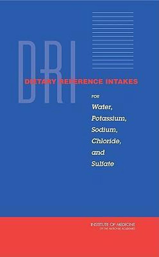 Dietary Reference Intakes for Water, Potassium, Sodium, Chloride, and