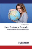 From Ecology to Ecosophy