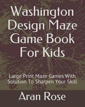 Washington Design Maze Game Book for Kids