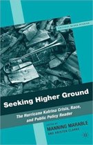 Seeking Higher Ground: The Hurricane Katrina Crisis, Race, and Public Policy Reader