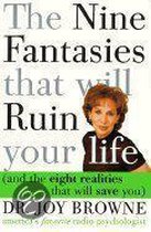 Nine Fantasies That Will Ruin Your Life and the Eight Realities That Will Save You