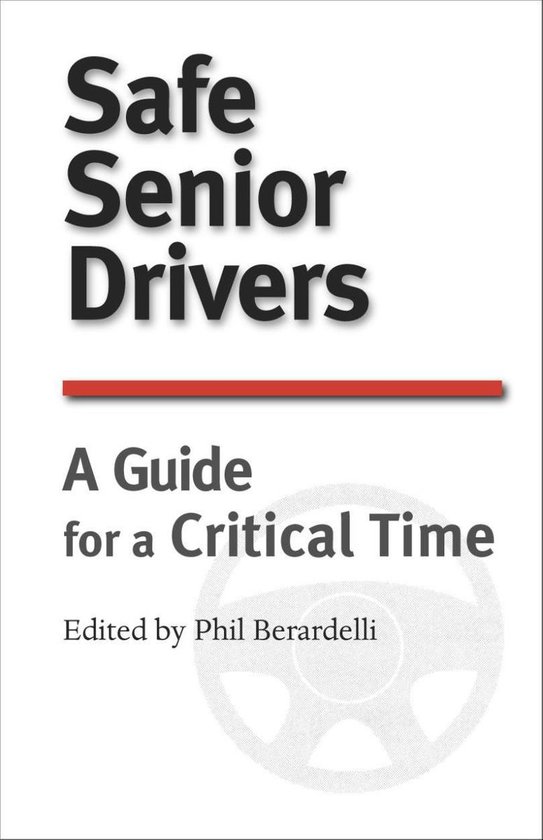 Safe Senior Drivers: A Guide for a Critical Time - cover