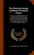 The Christian Liturgy, and Book of Common Prayer