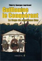 Guillaume Le Conquérant: La Saga Du Septième Duc