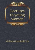 Lectures to Young Women