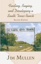 Finding, Buying, and Developing a South Texas Ranch