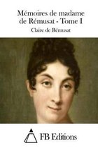 M moires de Madame de R musat - Tome I