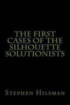 The First Cases of the Silhouette Solutionists