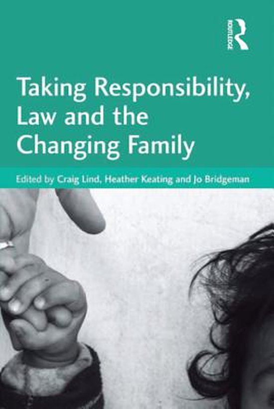 Taking Responsibility, Law and the Changing Family - cover