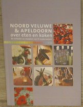Noord Veluwe & Apeldoorn over eten en koken