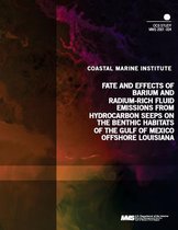 Fate and Effects of Barium and Radium-Rich Fluid Emmissions from Hydrocarbon Seeps on the Benthic Habitats of the Gulf of Mexico Offshore Louisiana