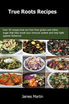 True Roots Recipes