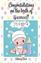 CONGRATULATIONS on the birth of SAMUEL! (Coloring Card)