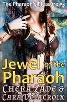 The Pharaoh's Pleasure 3 - Jewel of the Pharaoh