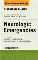 Neurologic Emergencies,  An Issue Of Neurologic Clinics - E-Book
