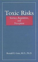 Toxic Risks: Science, Regulation, and Perception