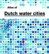 Atlas of Dutch Water Cities