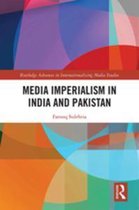 Routledge Advances in Internationalizing Media Studies - Media Imperialism in India and Pakistan