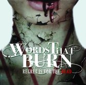 Words That Burn - Regret Is For The Dead (CD)