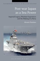 Bloomsbury Studies in Military History - Post-war Japan as a Sea Power