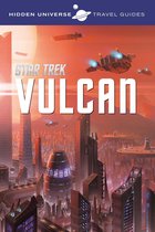 Hidden Universe Travel Guides - Star Trek: Vulcan