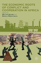 Politics, Economics, and Inclusive Development - The Economic Roots of Conflict and Cooperation in Africa