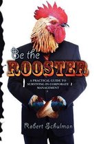 Be the Rooster