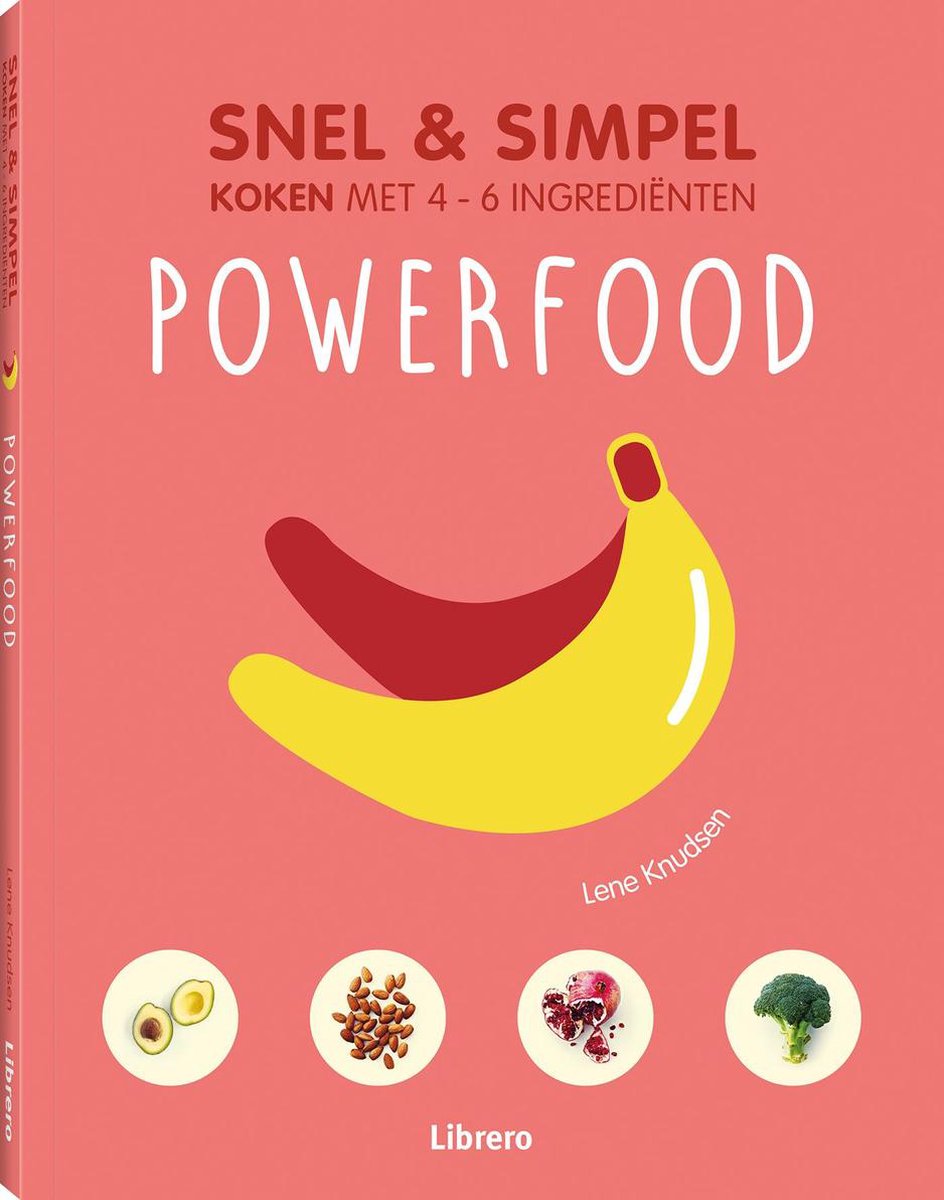 Snel & simpel - Powerfood - Lene Knudsen