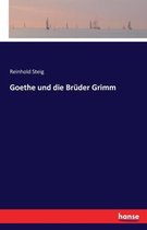 Goethe und die Br�der Grimm