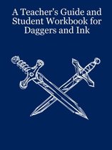 A Teacher's Guide and Student Workbook for Daggers and Ink