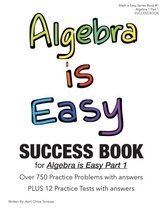 Algebra is Easy Part 1 SUCCESS BOOK